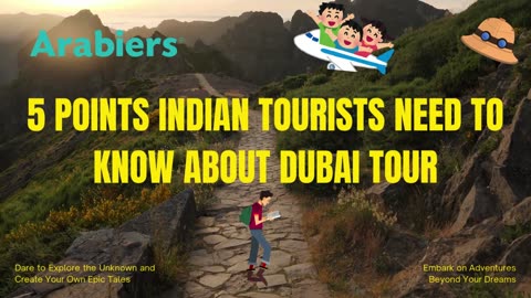 5 Key Points Indian Tourists Need to Know About a Dubai Tour