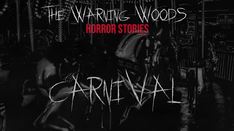 CARNIVAL | Mind-bending horror story by Miles Tritle | The Warning Woods Horror and Scary Stories