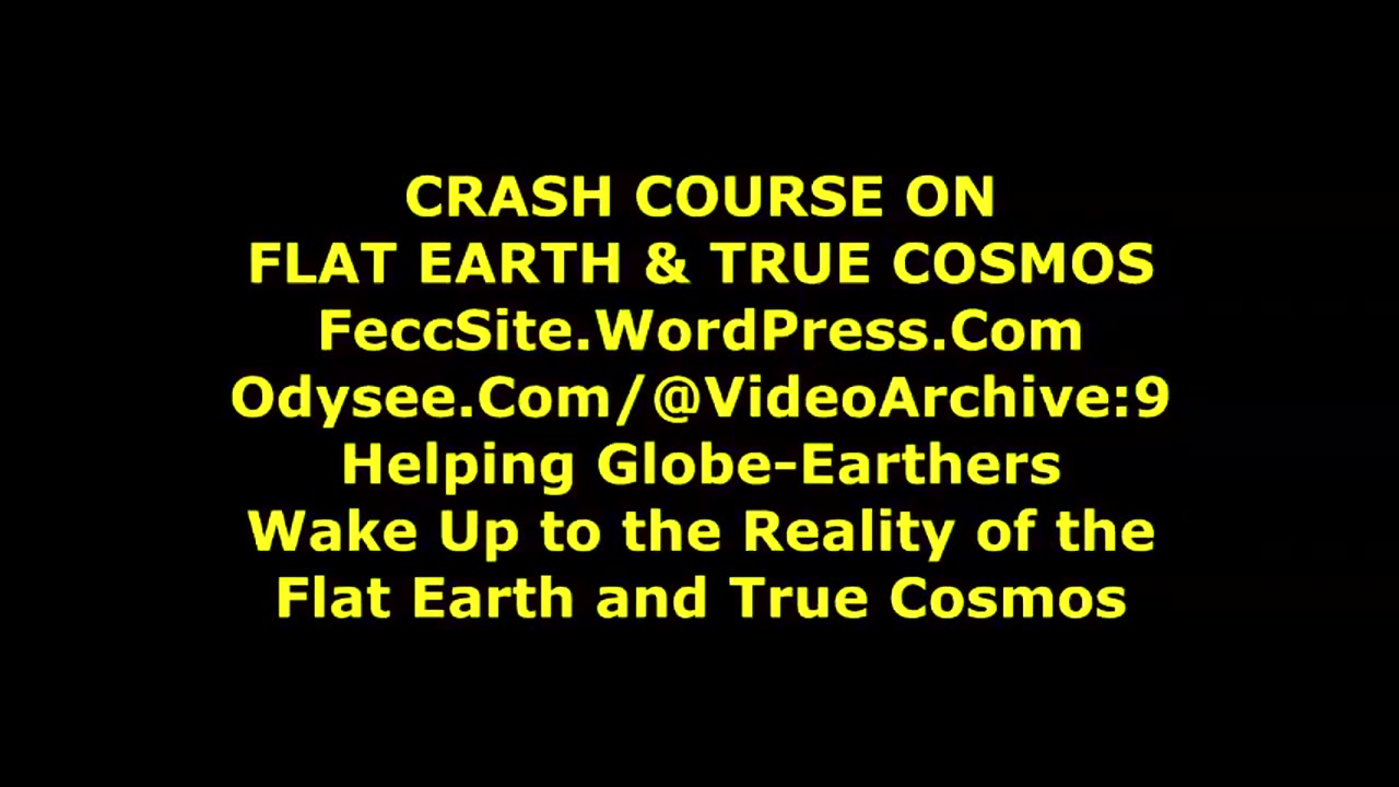 Crash course in flat earth and "space" UNVERIFIED info.