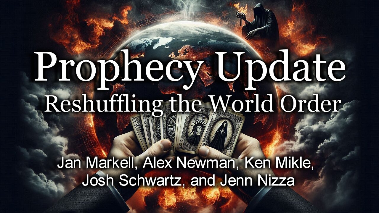 Prophecy Update: Reshuffling the World Order