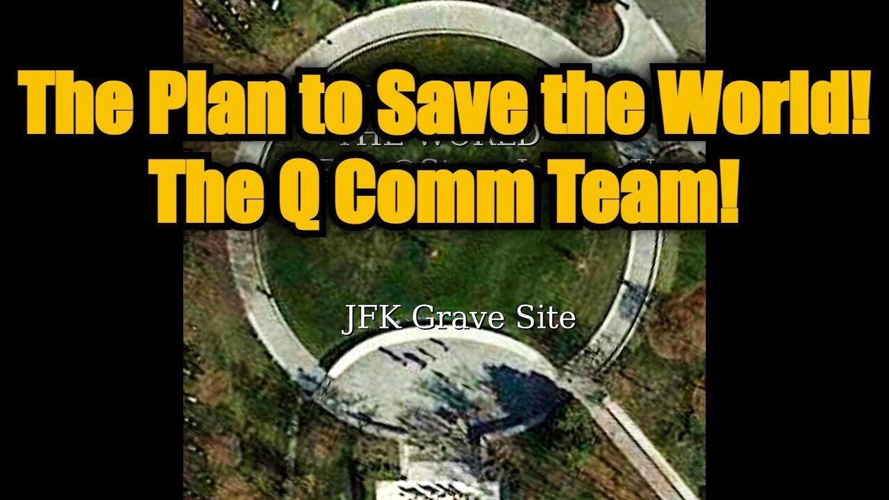 The Plan to Save the World - The Q Comm Team!