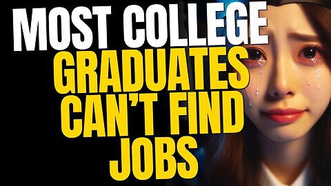 90% of College Graduates Can't Find Jobs and Are Becoming Homeless