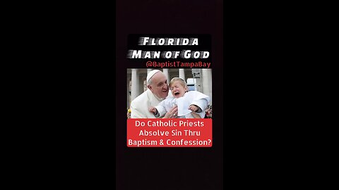 Do Catholic Priests Save Souls Via Baptism & Confession?