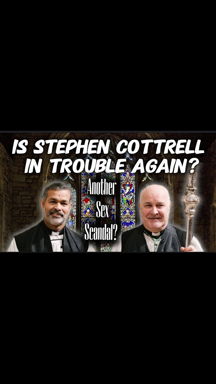 Bishop of Liverpool (John Perumbalath) Sex Scandal and Is Stephen Cottrell in Trouble Again?