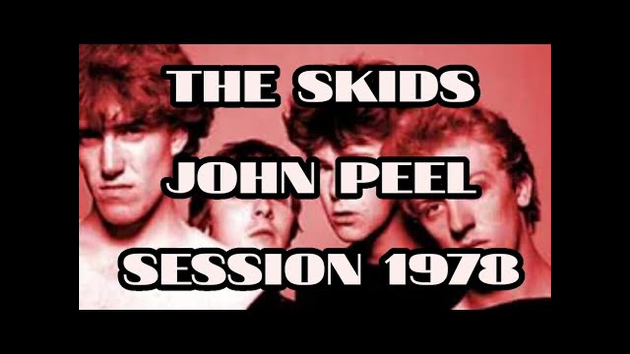 Skids - Peel Session 1978......