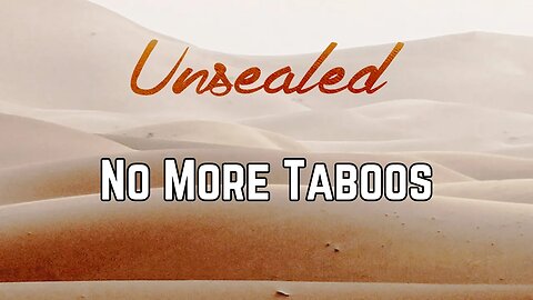 Unsealed: No More Taboos