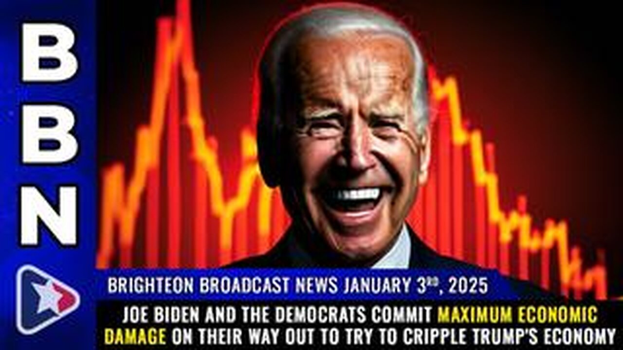 BBN, Jan 3, 2025 - Joe Biden and the Democrats commit MAXIMUM ECONOMIC DAMAGE..