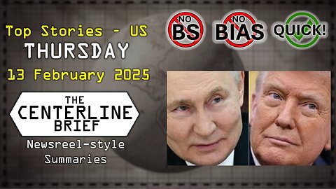US-Top Stories 2025-02-13 - The Centerline Brief