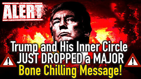 ALERT! Trump and His Inner Circle JUST DROPPED a MAJOR Bone Chilling Message!