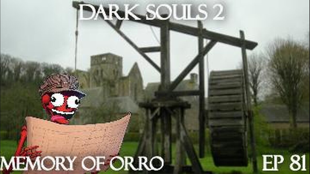 Dark Souls 2 Ep 81: Memory of Orro