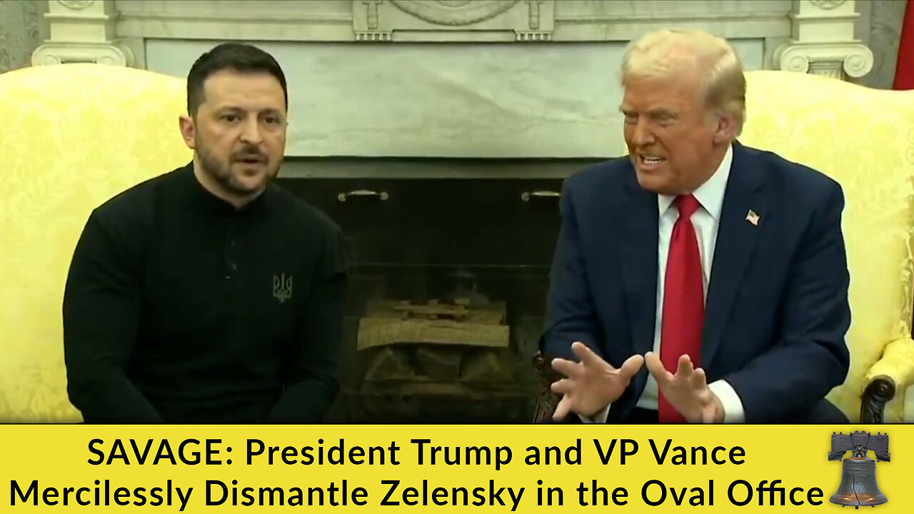 SAVAGE: President Trump and VP Vance Mercilessly Dismantle Zelensky in the Oval Office