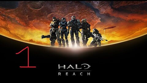 I'm Back!! Halo Reach part 1