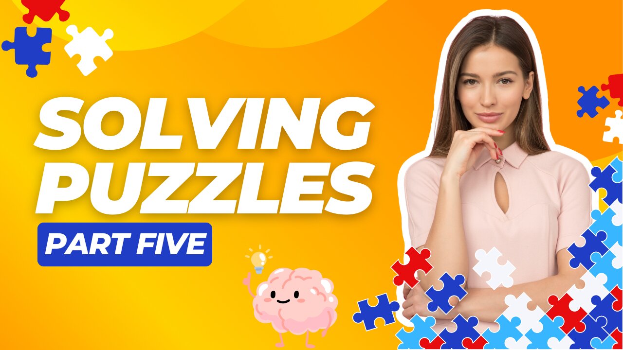 Solving Puzzles Part Five 30 January 2025