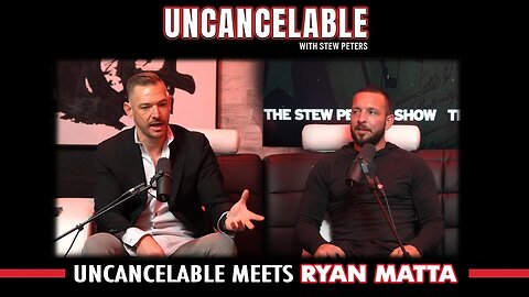 UNCANCELABLE MEETS RYAN MATTA