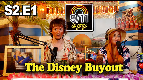 9/11 is Gay | S2E1: The Disney Buyout