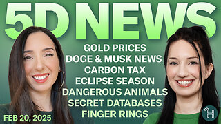 ✨ 5D NEWS Feb 20 • Gold Prices, DOGE, Elon Musk, Carbon Tax, Eclipse Season & more!