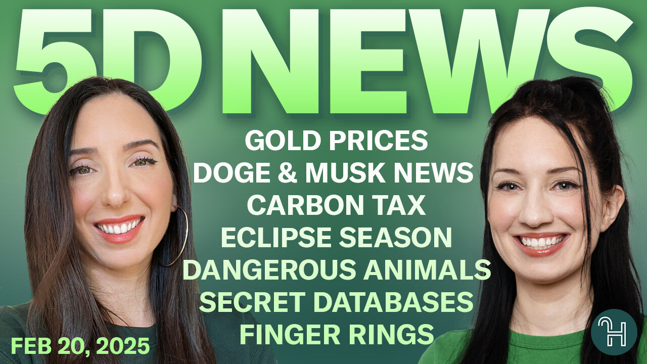 ✨ 5D NEWS Feb 20 • Gold Prices, DOGE, Elon Musk, Carbon Tax, Eclipse Season & more!