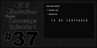 El El Plays Xenosaga Ep. 1 Final Episode: Just the Beginning