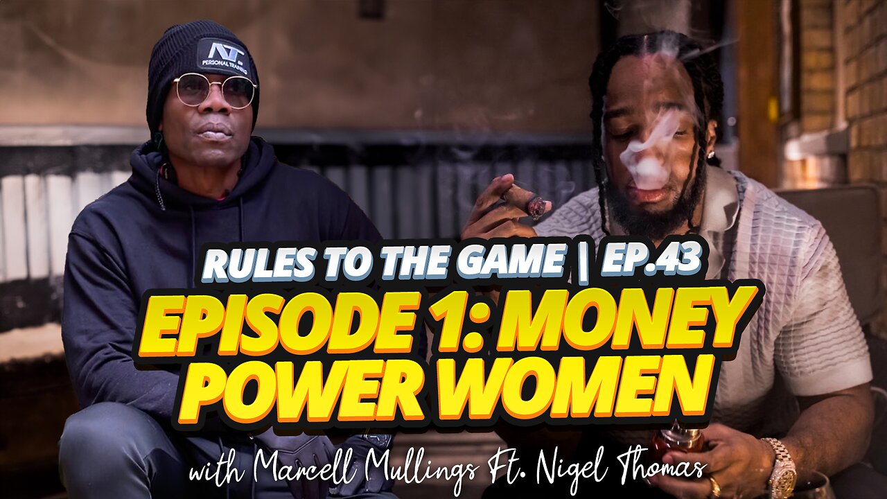 RULES TO THE GAME - EP.43 | EPISODE 1: MONEY POWER WOMEN