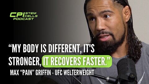 How UFC Welterweight Max Griffin Uses Stem Cells to Recover Faster - CPI Stem Cells Podcast