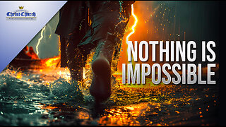 "NOTHING IS IMPOSSIBLE"