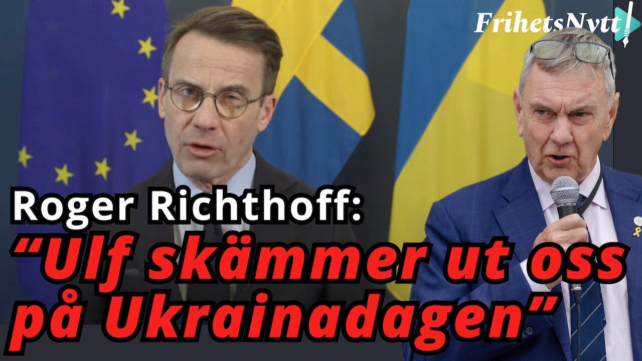 Roger Richthoff: Ulf Kristersson skämmer ut Sverige på 3-årsdagen för kriget i Ukraina