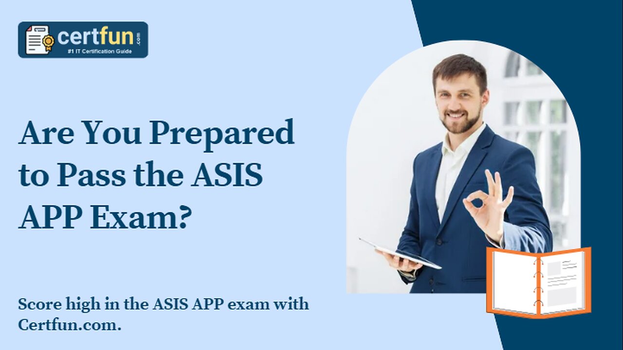 Are You Prepared to Pass the ASIS APP Exam?