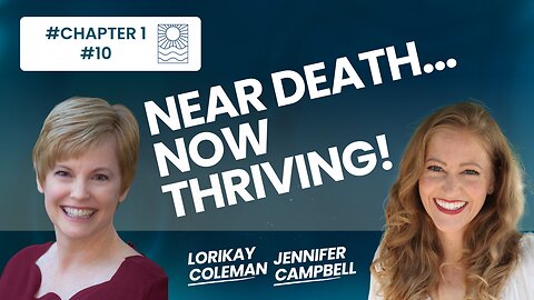 Near Death, Now Thriving with LoriKay Coleman