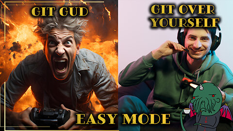 Easy Mode: Git Gud or Just Git Over Yourself?