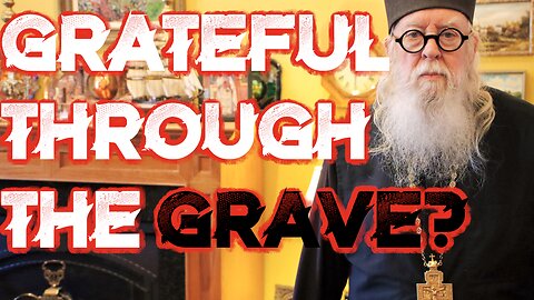 Grateful Through The Grave