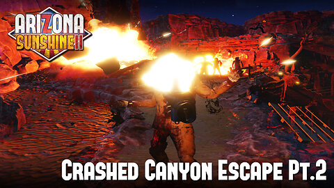 Crashed Canyon Escape Pt. 2 | HARD | ARIZONA SUNSHINE 2