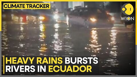 Floods in Ecuador: Cleanup Underway After Floods; Weather Agency Warns Of More Heavy Rain | WION