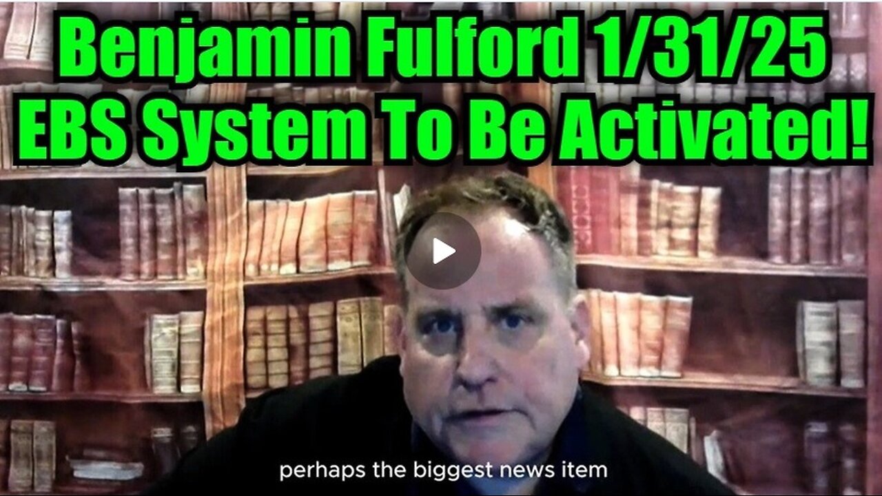 Benjamin Fulford 1/31/25 - EBS System To Be Activated!