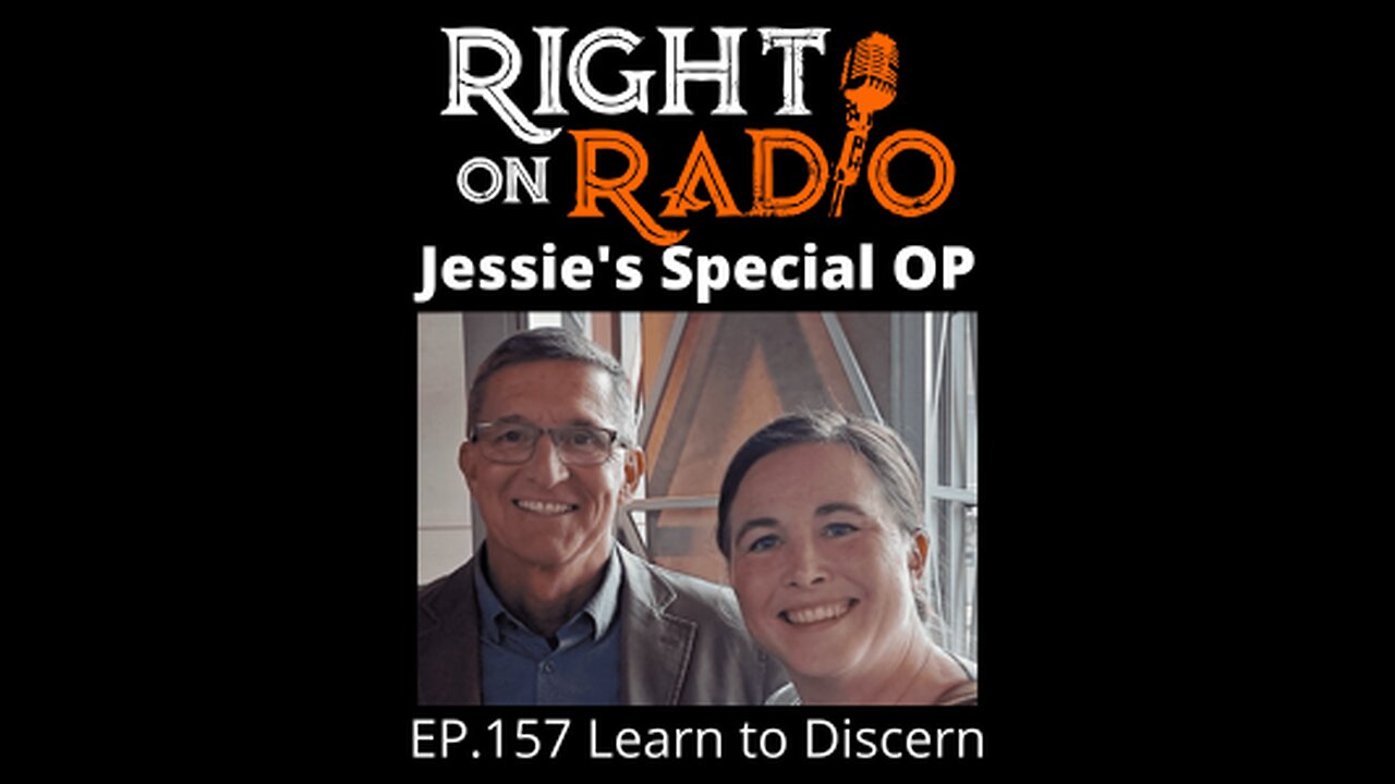 Right on Radio Episode #157 - Learn to Discern. Jessie's Special OP. (June 2021)