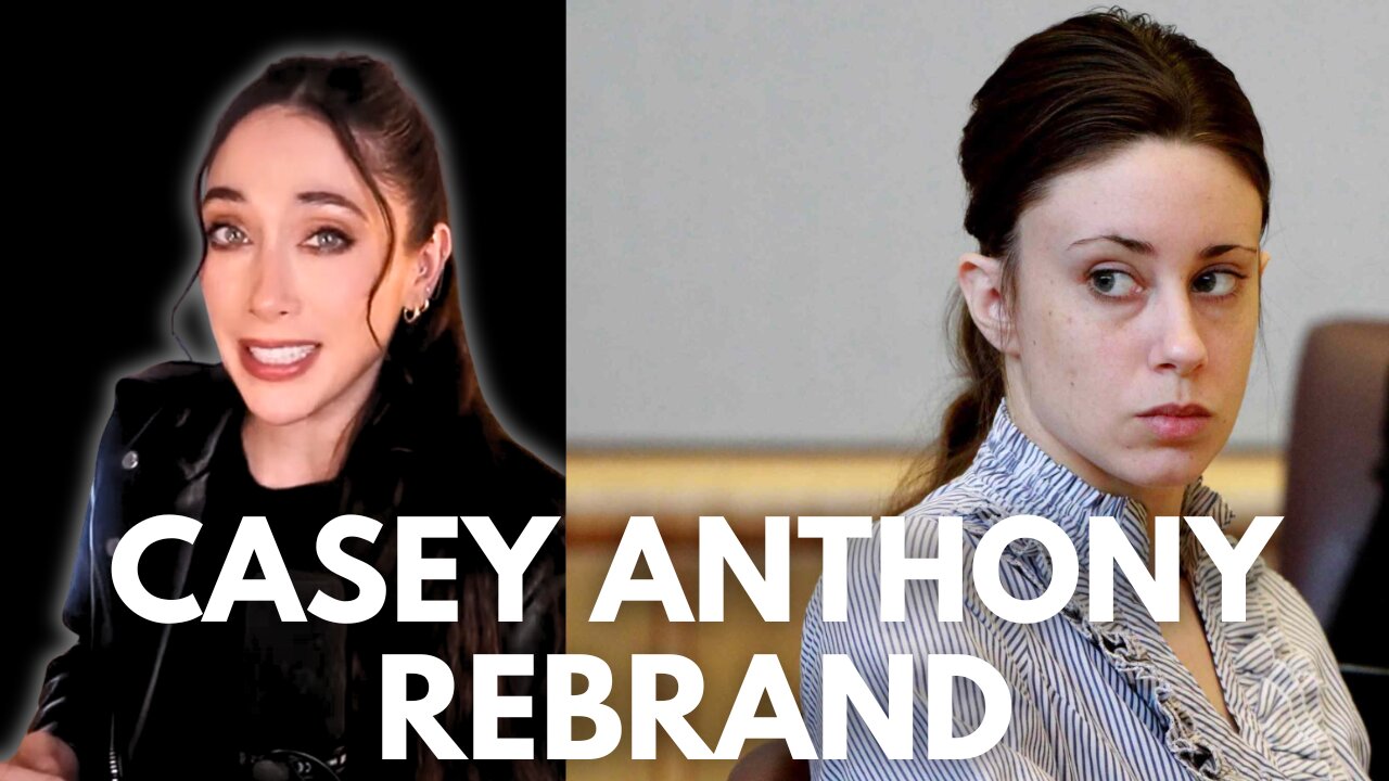 The Casey Anthony REBRAND