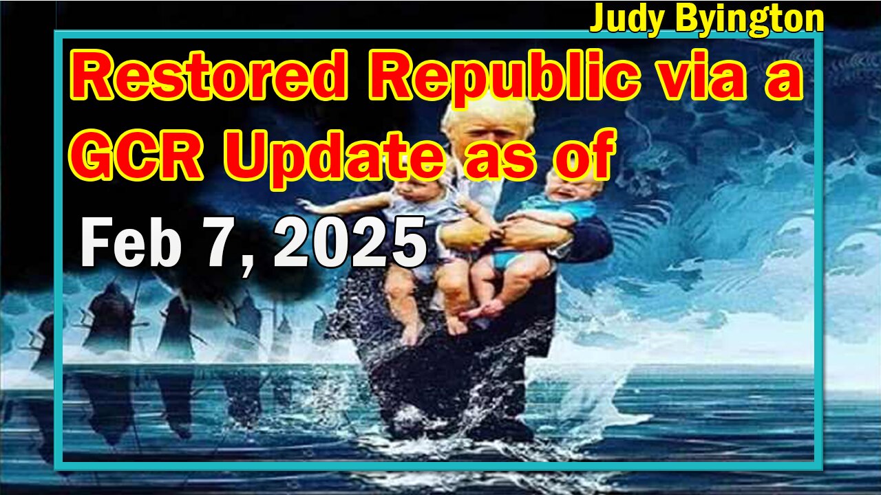 Restored Republic via a GCR Update as of Feb 7, 2025 - US To Rebuild GAZA, Chelsea Got 84 Million, USAID Funding Bombshells