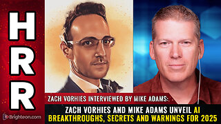 "Zach Vorhies and Mike Adams unveil AI breakthroughs, secrets and warnings for 2025"