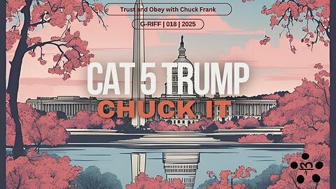 CAT 5 TRUMP - Chuck It - Ep 018