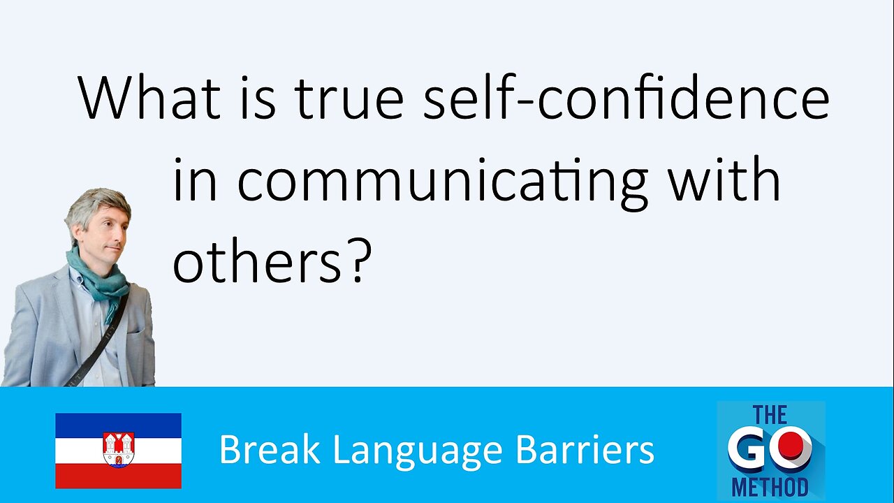 What is true confidence in communicating in foreign languages?