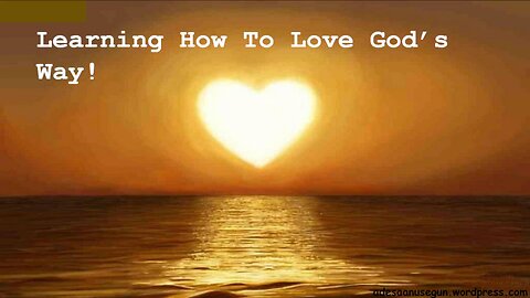 Feb 9/25 | Learning How to Love God's Way