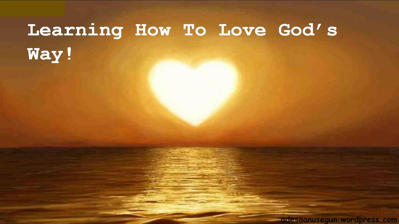 Feb 9/25 | Learning How to Love God's Way