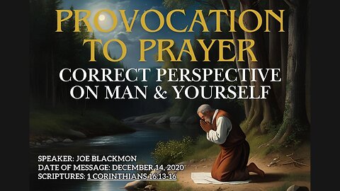 Joe Blackmon - Provocation to Prayer: Correct Perspective on Man & Yourself (1 Cor. 15:8-10)