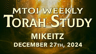 Mikeitz | Genesis 41:1 - 44:17 | MTOI Weekly Torah Study