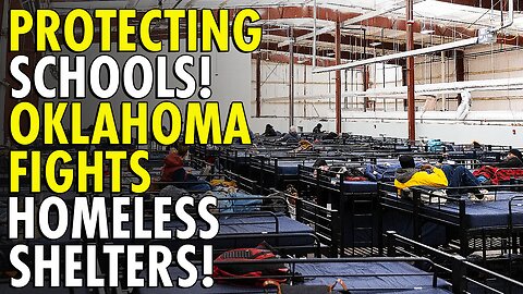 Oklahoma requiring homeless shelters be half mile from anywhere children congregate