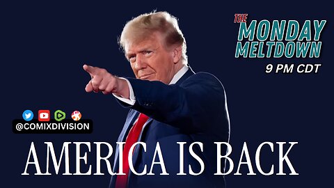 America Is Back Baby! | Monday Meltdown On 01-20-2025