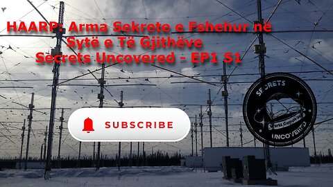 HAARP: Arma Sekrete e Fshehur në Sytë e Të Gjithëve | Secrets Uncovered - EP1 S1