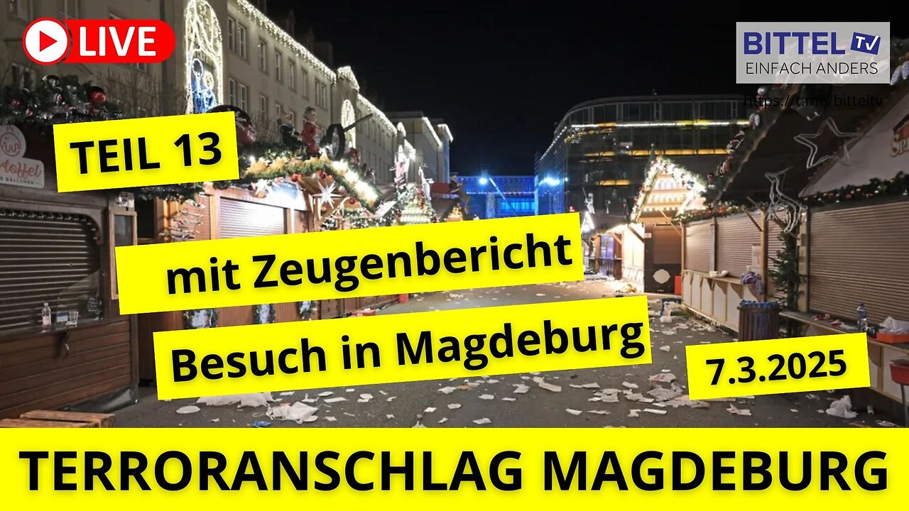 Terroranschlag Magdeburg - Teil 13 - mit Zeugenbericht - 07.03.2025