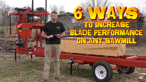 6 Ways To Increase Blade Performance On Any Sawmill | Sawmill Efficiency