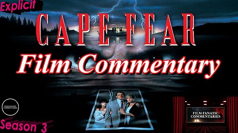 Cape Fear (1991) - Film Fanatic Commentary