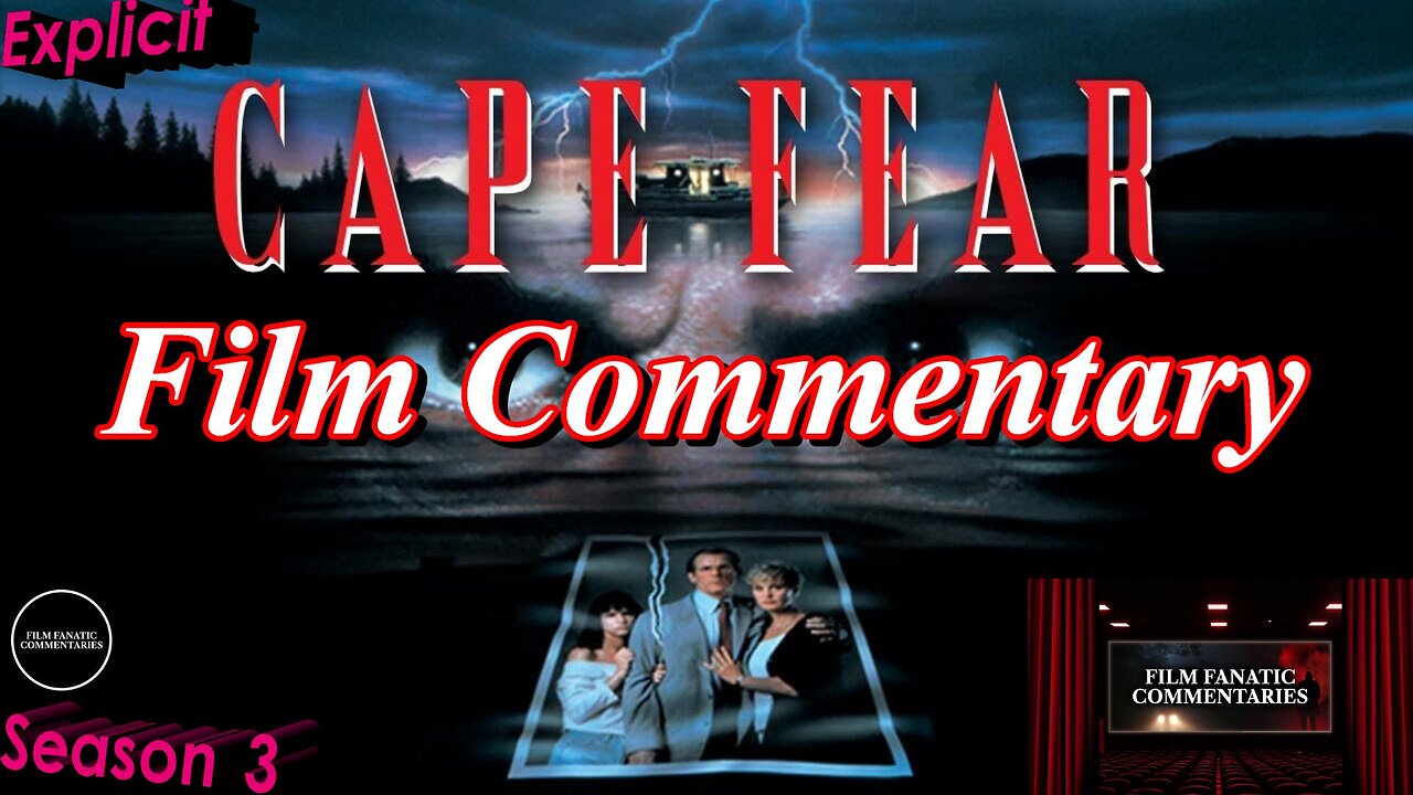 Cape Fear (1991) - Film Fanatic Commentary